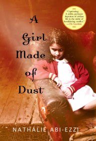 Title: A Girl Made of Dust, Author: Nathalie Abi-Ezzi