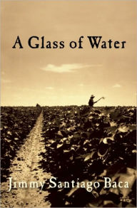 Title: A Glass of Water, Author: Jimmy Santiago Baca