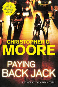 Title: Paying Back Jack (Vincent Calvino Series #10), Author: Christopher G. Moore