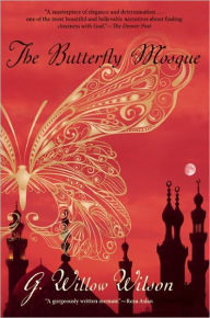 Title: The Butterfly Mosque: A Young American Woman's Journey to Love and Islam, Author: G. Willow Wilson