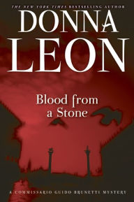 Title: Blood from a Stone (Guido Brunetti Series #14), Author: Donna Leon