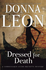 Title: Dressed for Death (Guido Brunetti Series #3), Author: Donna Leon