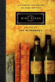 Title: Wine Reads: A Literary Anthology of Wine Writing, Author: Jay McInerney