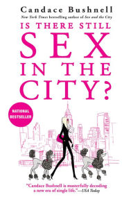 Best audio books download iphone Is There Still Sex in the City? DJVU RTF by Candace Bushnell 9780802147264 (English Edition)