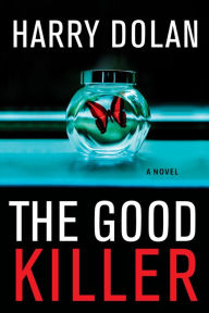Books downloading links The Good Killer: A Novel by Harry Dolan CHM RTF