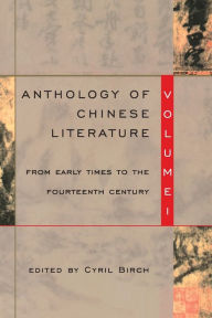 Anthology of Chinese Literature: From Early Times to the Fourteenth Century