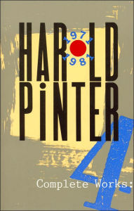 Title: Complete Works: Four (1971-1981), Author: Harold Pinter