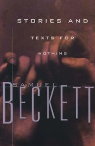 Title: Stories and Texts for Nothing, Author: Samuel Beckett