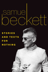 Title: Stories and Texts for Nothing, Author: Samuel Beckett