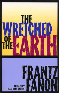 Title: The Wretched of the Earth, Author: Frantz Fanon