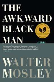 Title: The Awkward Black Man, Author: Walter Mosley