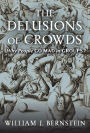 The Delusions of Crowds: Why People Go Mad in Groups