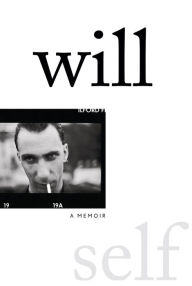 Title: Will: A Memoir, Author: Will Self