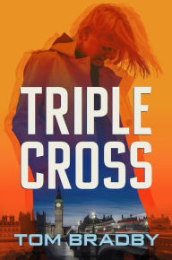 Title: Triple Cross, Author: Tom Bradby