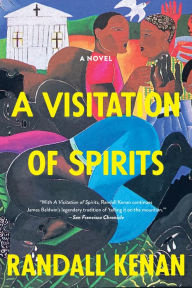 Title: A Visitation of Spirits: A Novel, Author: Randall Kenan