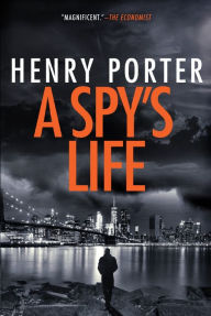 Title: A Spy's Life, Author: Henry Porter