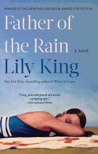 Title: Father of the Rain: A Novel, Author: Lily King