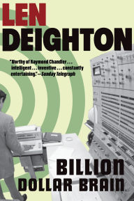 Title: Billion-Dollar Brain: A Harry Palmer Novel, Author: Len Deighton