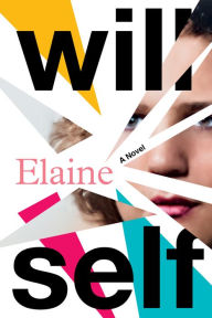 Title: Elaine, Author: Will Self