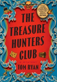 Title: The Treasure Hunters Club: A Mystery, Author: Tom Ryan