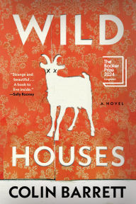 Title: Wild Houses, Author: Colin Barrett