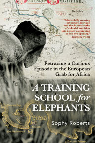 Title: A Training School for Elephants, Author: Sophy Roberts