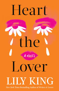 Title: Heart the Lover, Author: Lily King