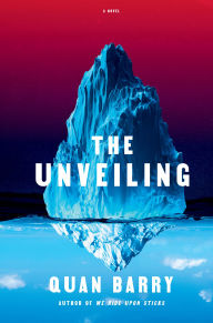 Title: The Unveiling: A Novel, Author: Quan Barry