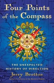 Title: Four Points of the Compass: The Unexpected History of Direction, Author: Jerry Brotton
