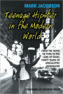 Teenage Hipster in the Modern World: From the Birth of Punk to the Land of Bush: Thirty Years of Apocalyptic Journalism