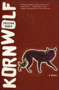 Title: Kornwolf: A Novel, Author: Tristan Egolf