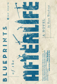 Title: Blueprints of the Afterlife, Author: Ryan Boudinot