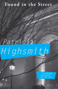 Title: Found in the Street, Author: Patricia Highsmith
