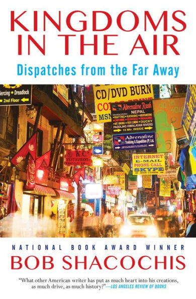 Kingdoms in the Air: Dispatches from the Far Away