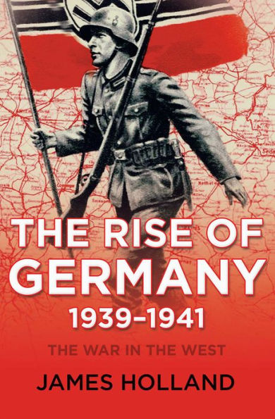 The Rise of Germany, 1939-1941: The War in the West