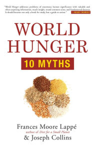 Title: World Hunger: 10 Myths, Author: Frances Moore Lappé