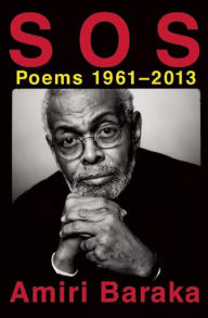 Title: S O S: Poems 1961-2013, Author: Amiri Baraka