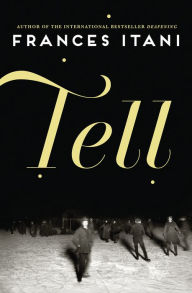 Title: Tell, Author: Frances Itani