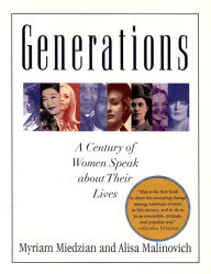 Title: Generations: A Century of Women Speak about Their Lives, Author: Myriam Miedzian