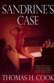 Title: Sandrine's Case, Author: Thomas H. Cook