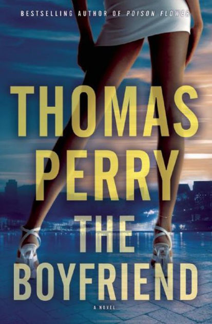 The Boyfriend By Thomas Perry Paperback Barnes Noble