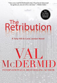 Title: The Retribution (Tony Hill and Carol Jordan Series #7), Author: Val McDermid