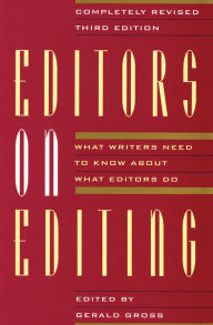 Title: Editors on Editing: What Writers Need to Know About What Editors Do, Author: Gerald Gross