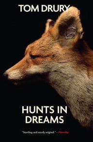 Title: Hunts in Dreams, Author: Tom Drury