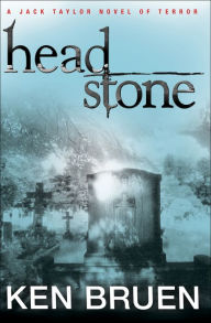 Title: Headstone (Jack Taylor Series #9), Author: Ken Bruen