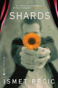 Title: Shards, Author: Ismet Prcic