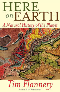 Title: Here on Earth: A Natural History of the Planet, Author: Tim Flannery