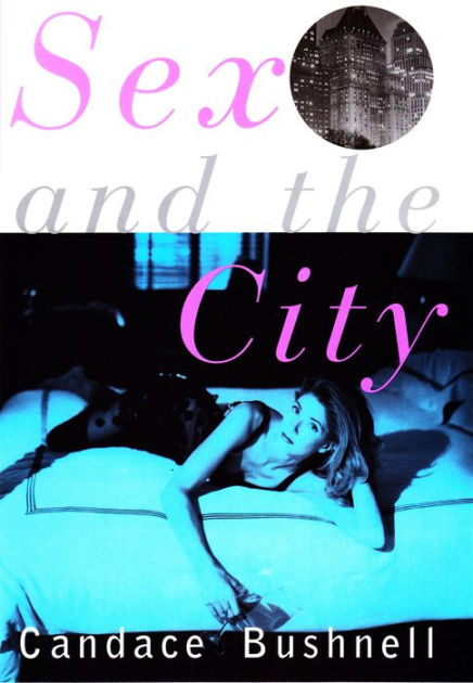 Sex And The City By Candace Bushnell Paperback Barnes And Noble®