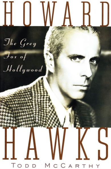 Howard Hawks: The Grey Fox of Hollywood