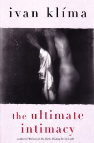 Title: The Ultimate Intimacy, Author: Ivan Klíma